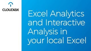 Excel Analytics and Interactive Analysis in your local Excel