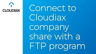 Connect to Cloudiax company share with a FTP program