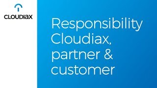 Responsibility Cloudiax, partner & customer