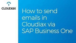 How to send emails in Cloudiax via SAP Business One