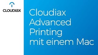 Cloudiax Advanced Printing mit einem Mac